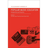 The Bloomsbury Handbook of Popular Music Education: Perspectives and Practices