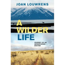A Wilder Life: Journey of an Adventuring Doctor