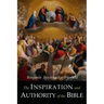 The Inspiration and Authority of the Bible