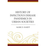 History of Infectious Disease Pandemics in Urban Societies