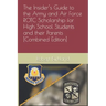 The Insider's Guide to the Army and Air Force ROTC Scholarship for High School Students and their Parents [Combined Edition]