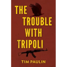 The Trouble With Tripoli