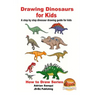 Drawing Dinosaurs for Kids - A step by step dinosaur drawing guide for kids