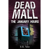 The January Hours: A Dead Mall Collection