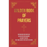 Golden Book of Prayers: 100 prayers for every day, 50 prayers for children, 50 short everyday prayers, 250+ Bible quotes