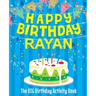Happy Birthday Rayan - The Big Birthday Activity Book: Personalized Children's Activity Book