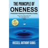 The Principle of Oneness: A Practical Guide to Experiencing the Profound Unity of Everything