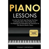 Piano Lessons: Cut Out The Fluff, Start Playing The Piano & Reading Music Theory Right Away. For Beginners Or Refreshing The Advanced