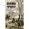 The Civil War in the West: Victory and Defeat from the Appalachians to the Mississippi