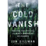 The Cold Vanish: Seeking the Missing in North America's Wildlands