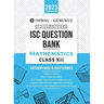 Oswal - Gurukul Mathematics Most Likely Question Bank: ISC Class 12 for 2023 Exam