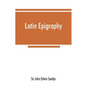 Latin epigraphy: an introduction to the study of Latin inscriptions