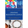 Creating Restorative Justice: A Communication Perspective of Justice, Restoration, and Community