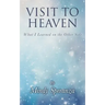 Visit to Heaven: What I Learned on the Other Side