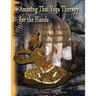 Amazing Thai Yoga Therapy for the Hands: Reusi Dottan Based Restorative and Regenerative Yoga for Hands, Shoulders and Heart
