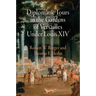 Diplomatic Tours in the Gardens of Versailles Under Louis XIV