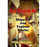 That Reminds Me: Ship Yard & Tug Boat Stories