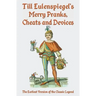 Till Eulenspiegel's Merry Pranks, Cheats, and Devices: The Earliest Version of the Classic Legend