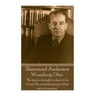 Sherwood Anderson - Winesburg, Ohio: "Be brave enough to dare to be loved. Be something more than man or woman."