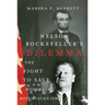 Nelson Rockefeller's Dilemma: The Fight to Save Moderate Republicanism