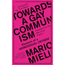 Towards a Gay Communism: Elements of a Homosexual Critique