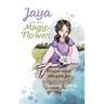 Jaya and the Magic Flower: Beware what you wish for