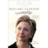 God and Hillary Clinton: A Spiritual Life