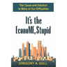 It's the EconoME, Stupid: The Cause and Solution to Many of Our Difficulties
