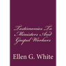 Testimonies To Ministers And Gospel Workers