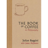 The Book of Coffee: A Philosophy
