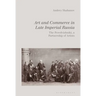 Art and Commerce in Late Imperial Russia: The Peredvizhniki, a Partnership of Artists