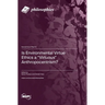 Is Environmental Virtue Ethics a "Virtuous" Anthropocentrism?