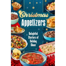 Christmas Appetizers: Delightful Starters of Holiday Cheer
