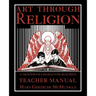 Art Through Religion Teacher's Manual