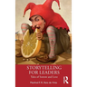 Storytelling for Leaders: Tales of Sorrow and Love