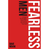 Fearless Men: Conquer the Struggles, Insecurities, and Pressures, Threatening Your Soul