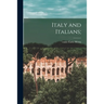 Italy and Italians;