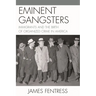Eminent Gangsters: Immigrants and the Birth of Organized Crime in America