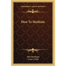 How To Meditate