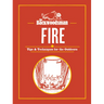 The Backwoodsman: Fire: Tips & Techniques for the Outdoors