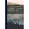 Illustrated History of Lane County, Oregon
