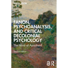 Fanon, Psychoanalysis, and Critical Decolonial Psychology: The Mind of Apartheid