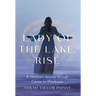 Lady of the Lake, Rise: A Heroine's Journey through Cancer to Wholeness