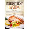 Intermittent Fasting: Special Edition - Two Books - Intermittent Fasting with Dash Diet Meal Plans for Maximum Weight Loss and Health Benefi