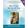 How to Face My Fear of Dogs: An Activity Book for Kids to Feel Safe with Dogs