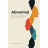 Abnormal: How to Train Yourself to Think Differently and Permanently Overcome Evil Thoughts