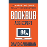 BookBub Ads Expert: A Marketing Guide to Author Discovery
