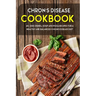 Chron's Disease Cookbook: 40+ Side Dishes, Soup and Pizza Recipes designed for a healthy and balanced Chron's Disease diet