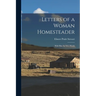 Letters of a Woman Homesteader; With Illus. by N.C. Wyeth