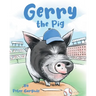 Gerry the Pig